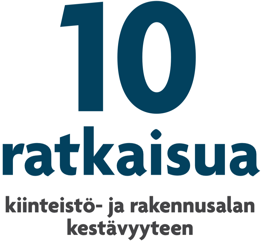 10 ratkaisua kiinteistö- ja rakennusalan kestävyyteen